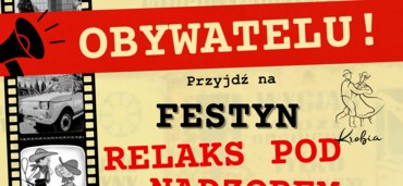 Obywatelu! Przyjdź na festyn Relaks Pod Nadzorem
