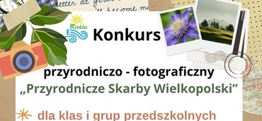 Konkurs przyrodniczo - fotograficzny „Przyrodnicze Skarby Wielkopolski”